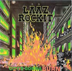 Laaz Rockit : City's Gonna Burn